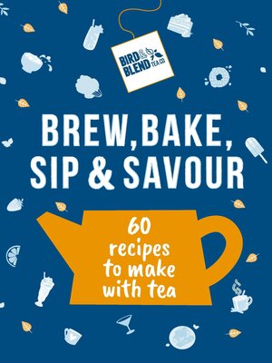 cover image of Bird & Blend's Brew, Bake, Sip & Savour